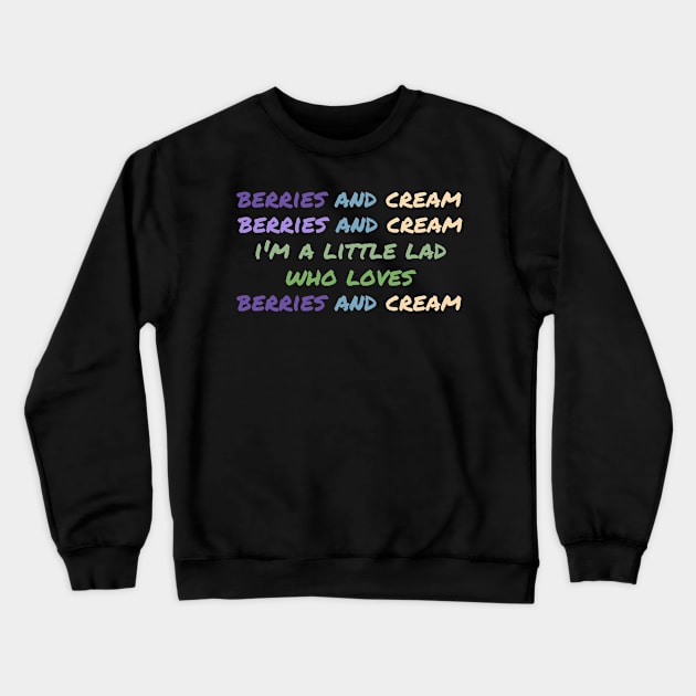 Berries and Cream For a Little Lad Crewneck Sweatshirt by BobaPenguin